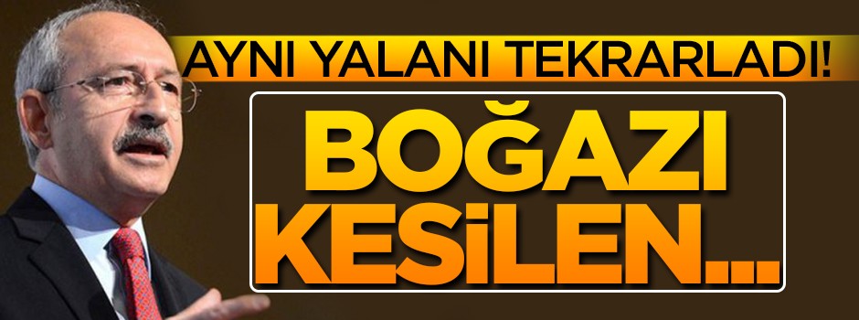 Aynı yalanı tekrarladı! Boğazı kesilen...