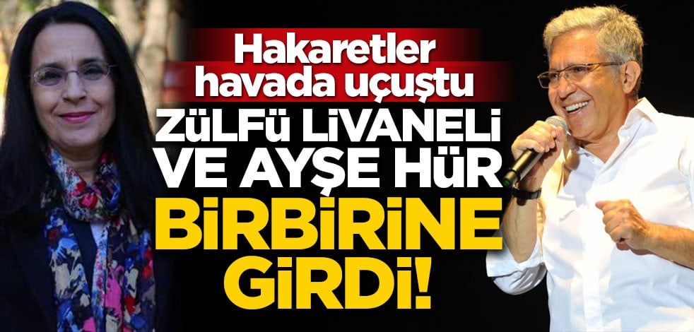 Ayşe Hür ile Zülfü Livaneli birbirine girdi! Hakaretler havada uçuştu