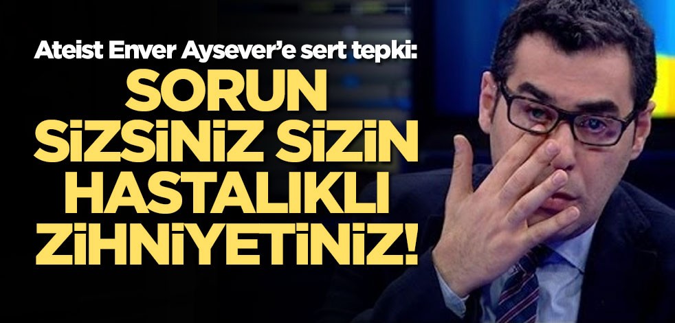 Enver Aysever toplumu karıştırmaya devam ediyor!