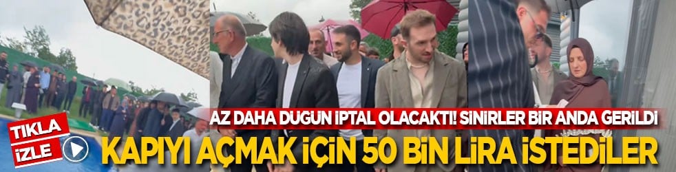 Az daha düğün iptal olacaktı! Gelinin kardeşi kapıyı açmak için 50 bin lira istedi