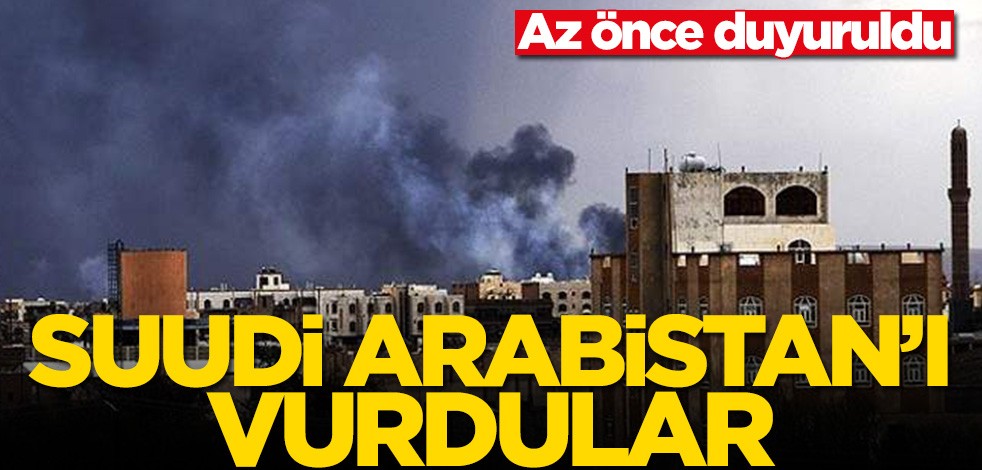 Az önce duyuruldu! Suudi Arabistan'ı vurdular