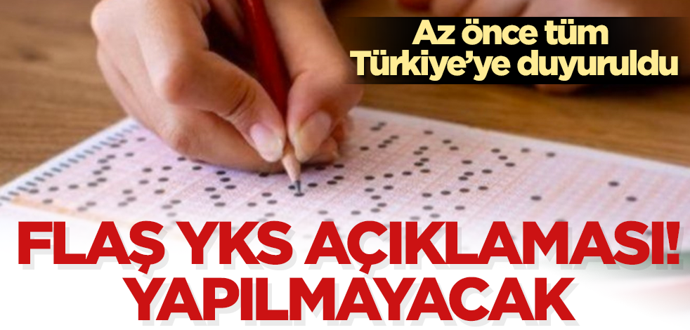 Az önce tüm Türkiye'ye duyuruldu! ÖSYM'den flaş YKS açıklaması! Yapılmayacak