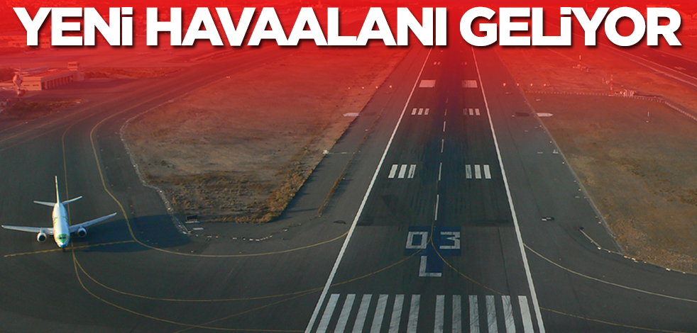 Az önce Türkiye'ye duyuruldu! Yeni havalimanı geliyor