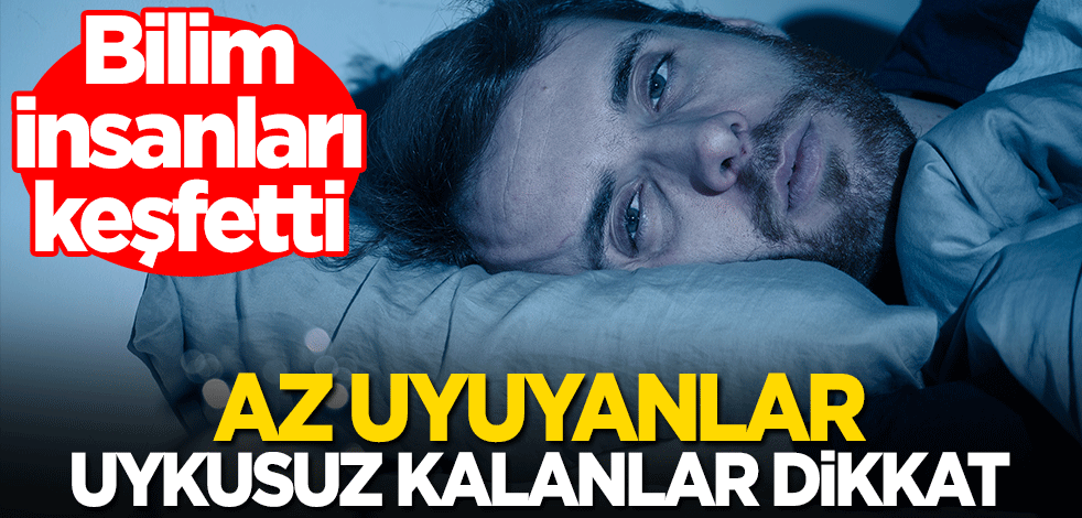 Az uyuyanlar, uykusuz kalanlar dikkat! Bilim insanları keşfetti