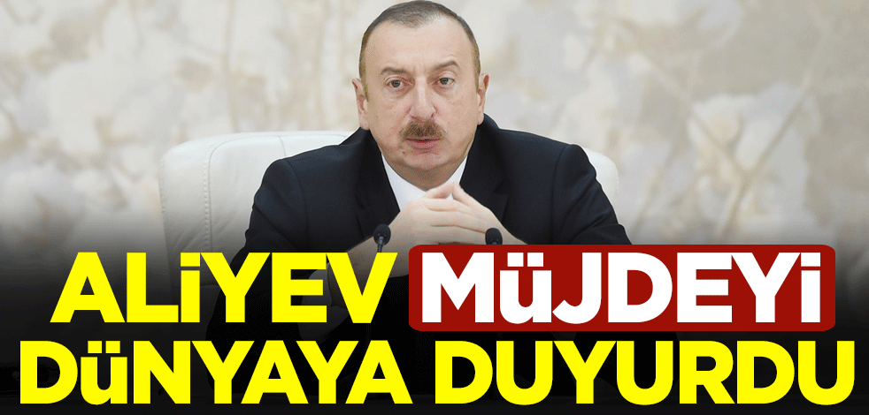 Azerbaycan Cumhurbaşkanı İlham Aliyev müjdeyi dünyaya duyurdu! Çok sayıda bölge işgalden kurtarıldı