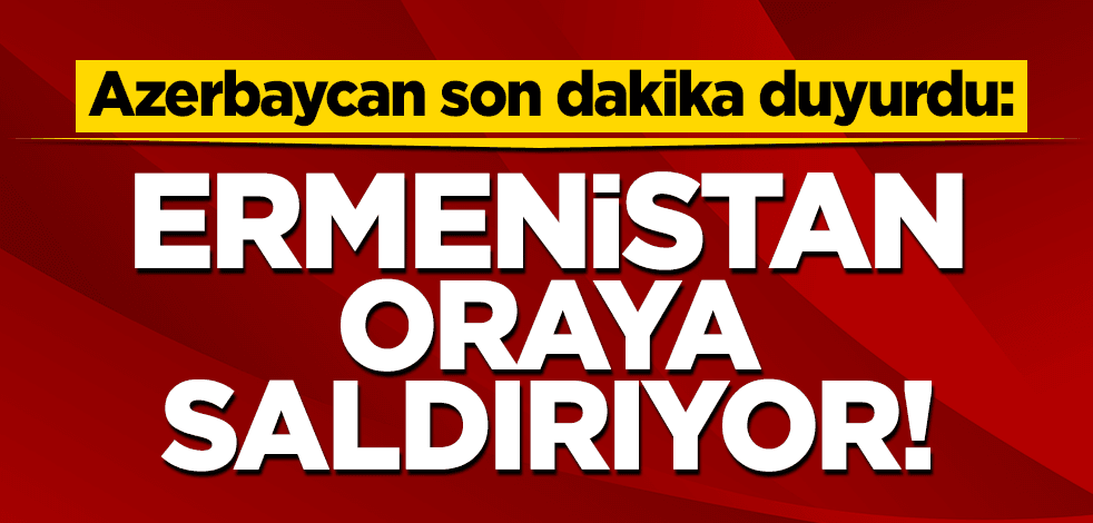Azerbaycan duyurdu: Ermeniler Terter kentine saldırıyor... Çok sayıda yaralı var