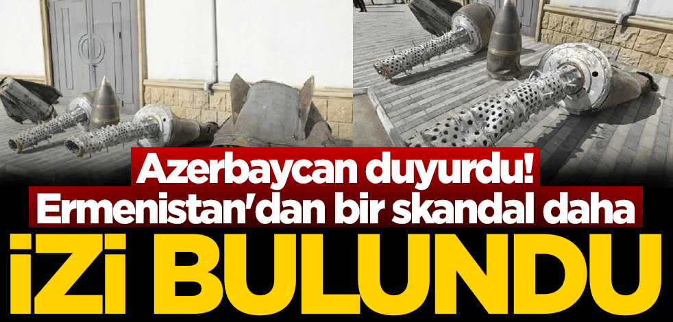 Azerbaycan duyurdu! Ermenistan'dan bir skandal daha: İzi bulundu