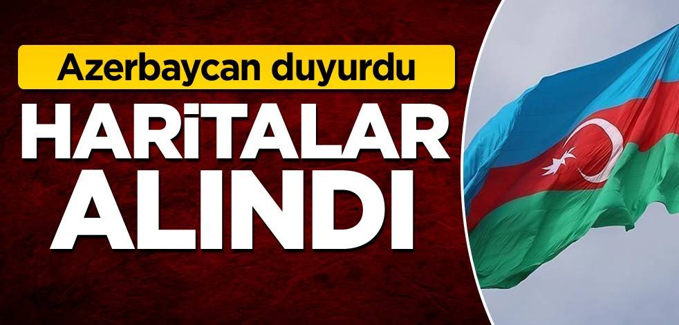 Azerbaycan duyurdu! Haritalar alındı