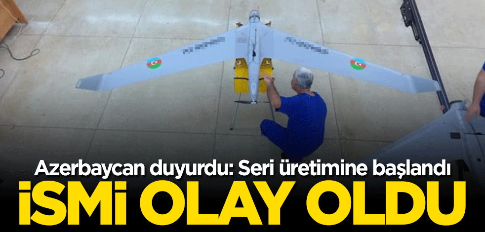 Azerbaycan duyurdu: Seri üretimine başlandı