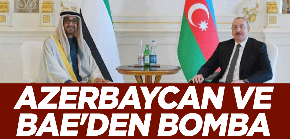 Azerbaycan ile Birleşik Arap Emirlikleri anlaştı