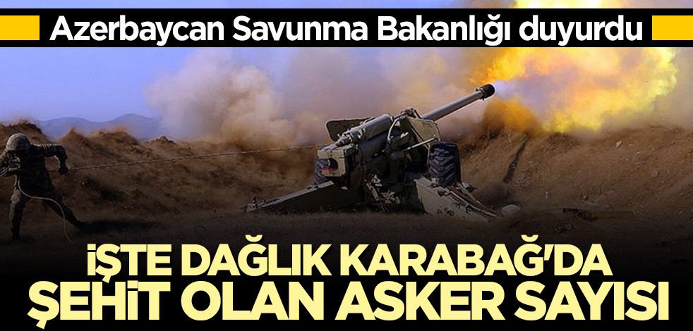 Azerbaycan Savunma Bakanlığı duyurdu: Dağlık Karabağ'da 2 bin 802 şehit verildi