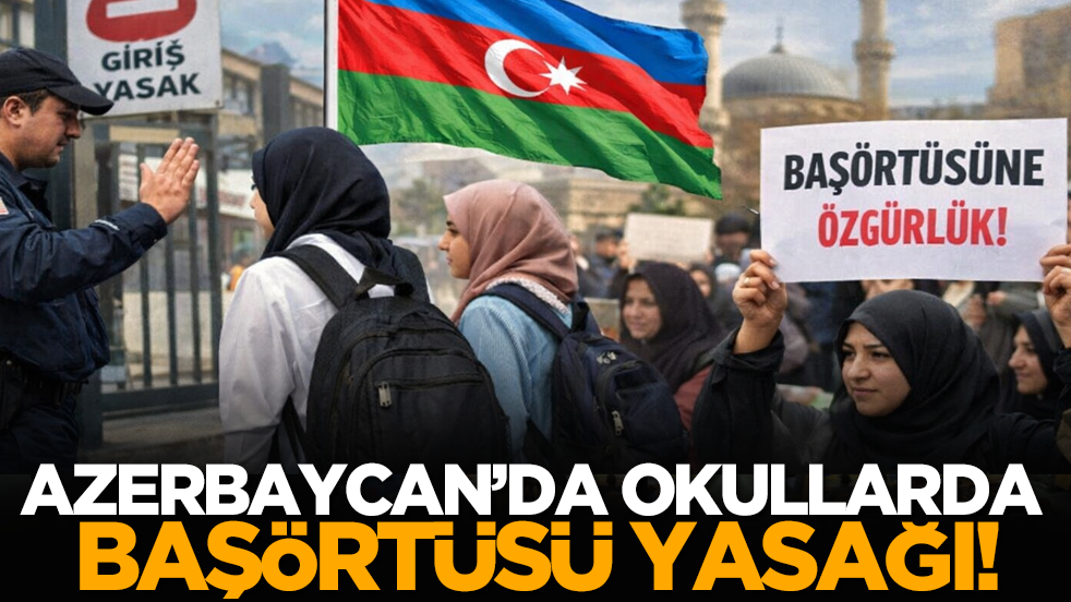 Azerbaycan’da okullarda başörtüsü yasağı!