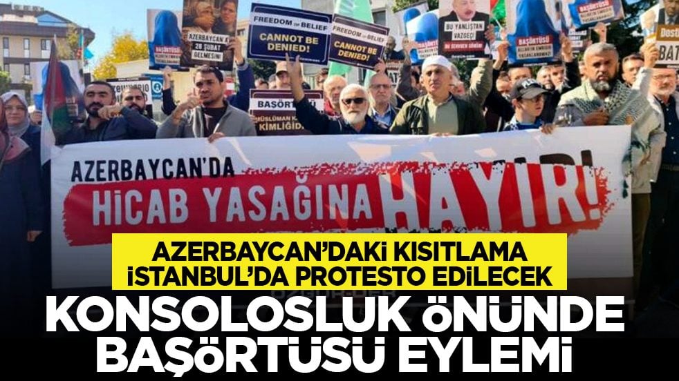 Azerbaycan’daki kısıtlama İstanbul’da protesto edilecek: Konsolosluk önünde başörtüsü eylemi