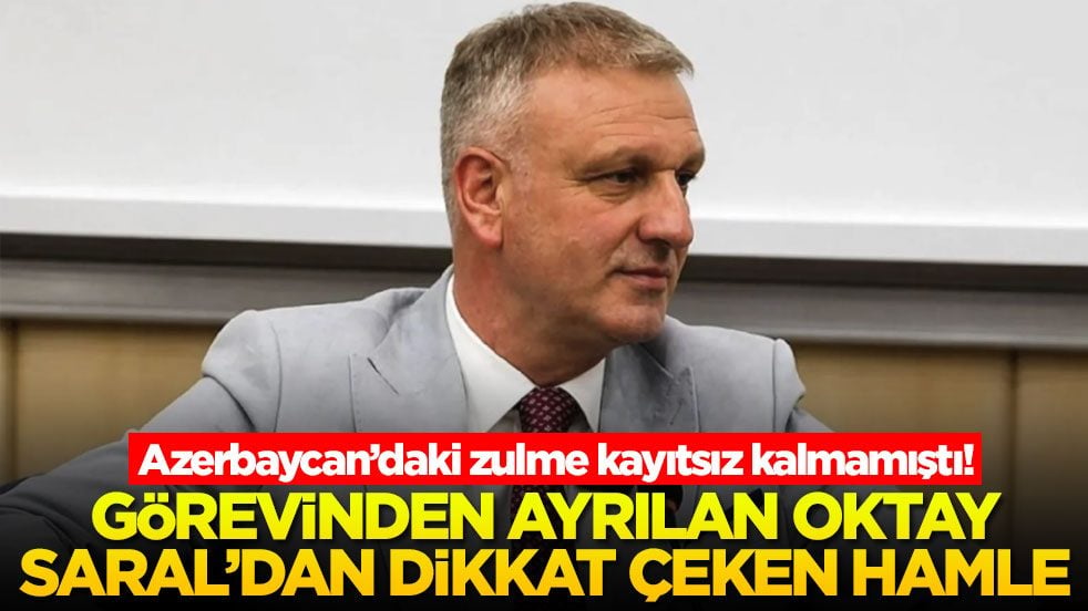 Azerbaycan'daki zulme kayıtsız kalmamıştı: Görevinden istifa eden Oktay Saral'dan dikkat çeken hamle