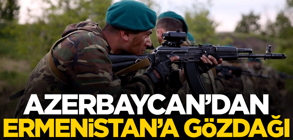 Azerbaycan'dan Ermenistan'a gözdağı