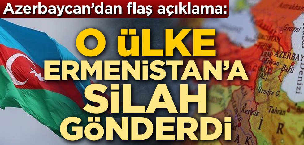 Azerbaycan'dan flaş açıklama: Sırbistan, Ermenistan'a silah gönderdi