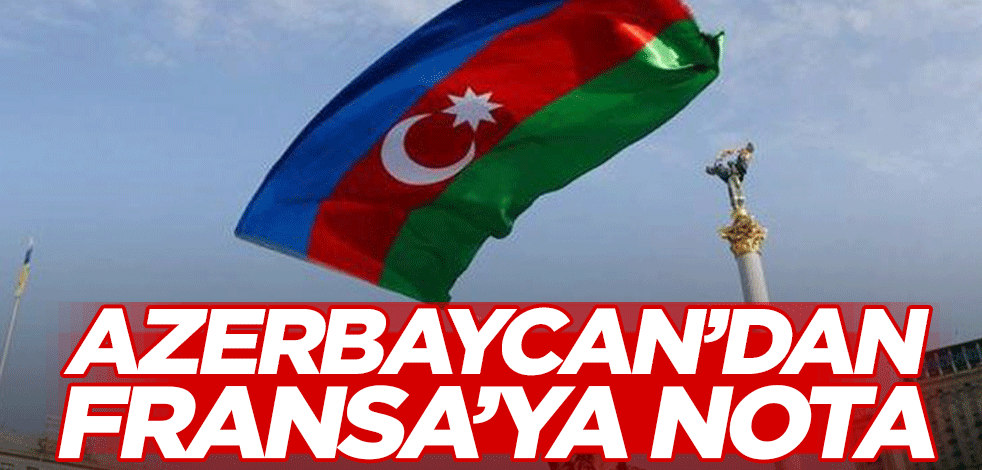 Azerbaycan’dan Fransa’ya nota