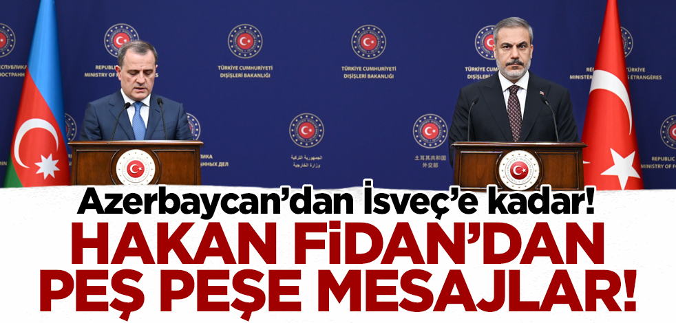 Azerbaycan’dan İsveç’e kadar! Hakan Fidan'dan peş peşe mesajlar