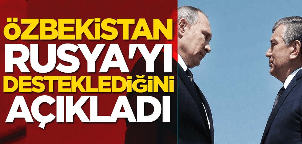 Azerbaycan'dan sonra Özbekistan'dan da Rusya'ya destek