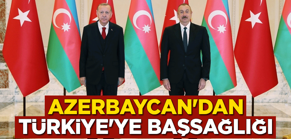 Azerbaycan'dan Türkiye'ye başsağlığı
