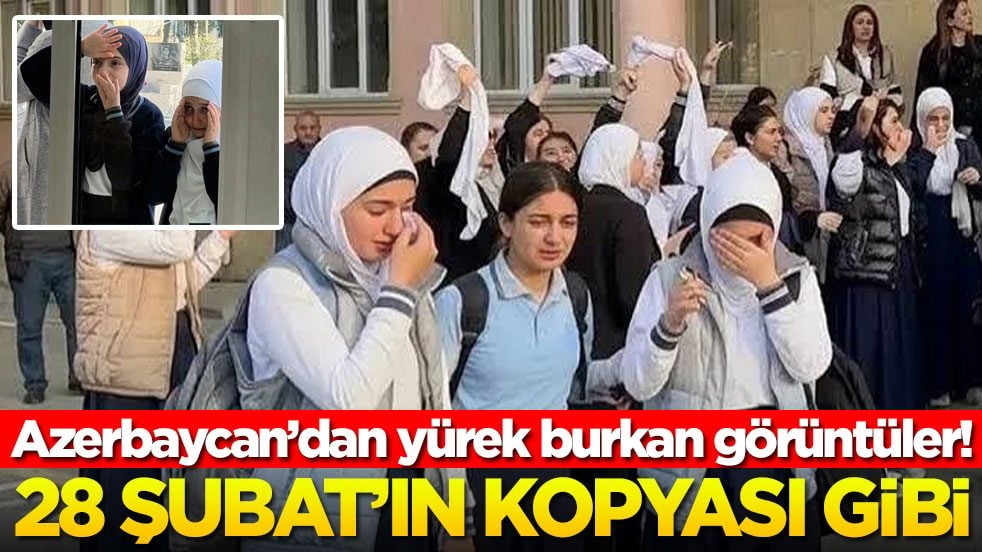 Azerbaycan’dan yürek burkan görüntüler 28 Şubat’ın kopyası gibi!