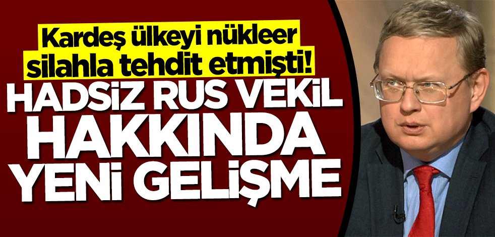 Azerbaycan'ı nükleer silahla tehdit etmişti... Hadsiz Rus vekil hakkında yeni gelişme