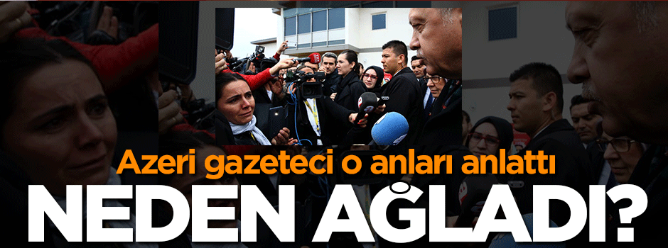Azeri gazeteci konuştu