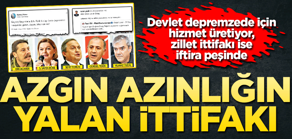 Azgın azınlığın yalan ittifakı!