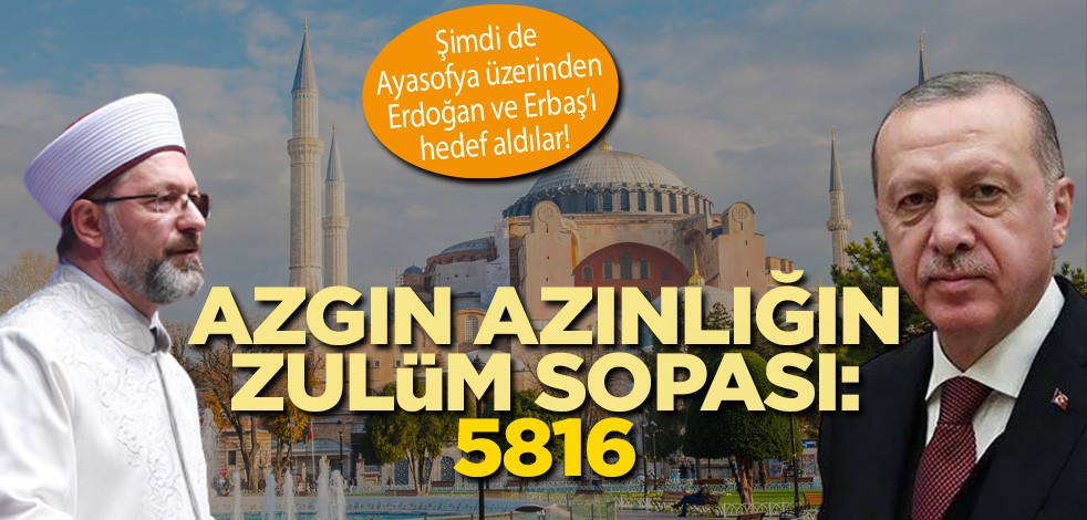Azgın azınlığın zulüm sopası: 5816