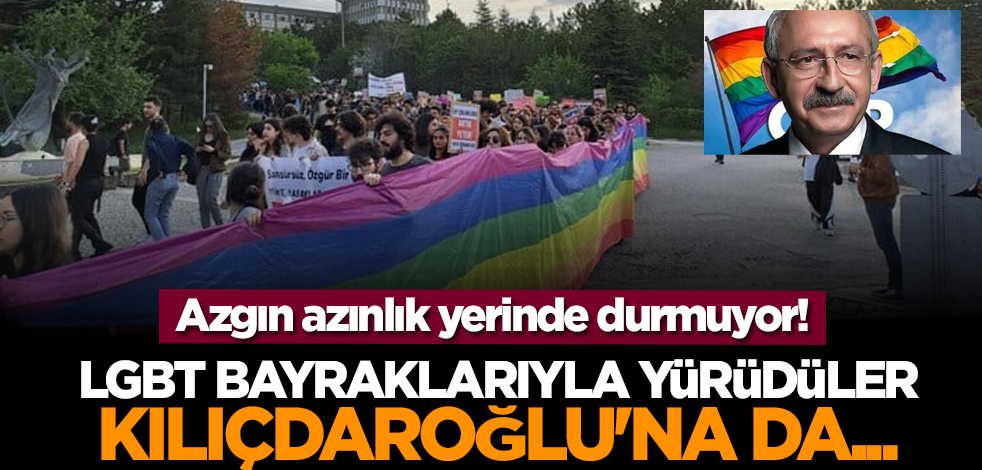 Azgın azınlık yerinde durmuyor! LGBT bayraklarıyla yürüdüler Kılıçdaroğlu'na da...