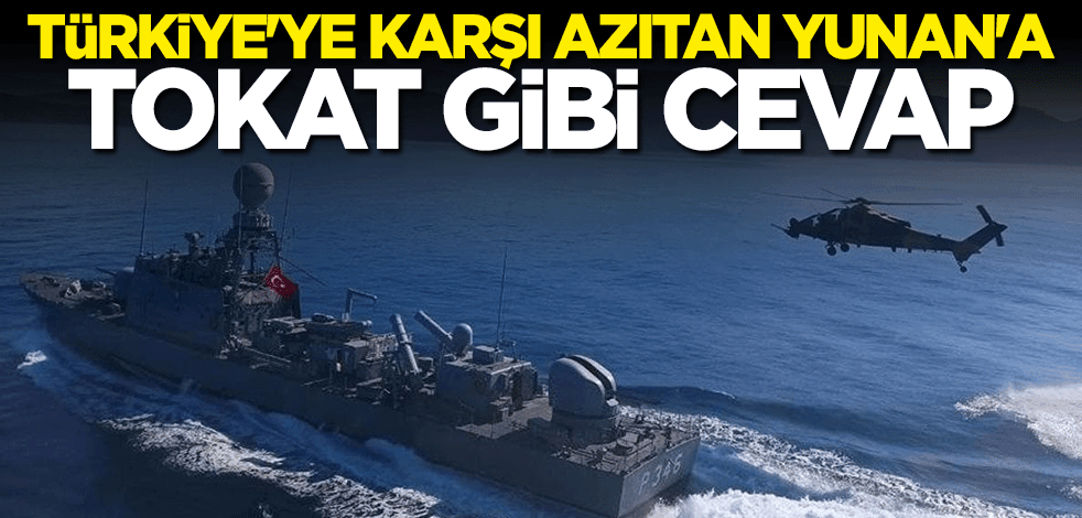 Azıtan Yunan'a tokat gibi cevap: Kendilerini Türkiye'nin karşısında dengelediklerini zannediyorlar