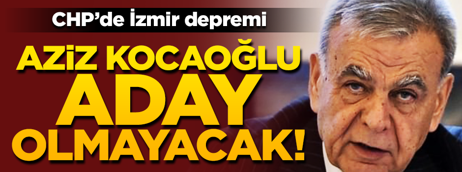 Aziz Kocaoğlu yerel seçimlerde aday olmayacak!