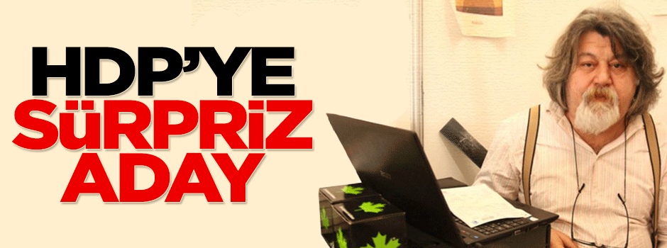 Aziz Nesin'in oğlu HDP'den aday oldu, para istedi