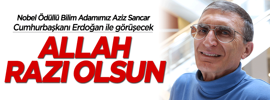 Aziz Sancar Türkiye'de! Erdoğan ile görüşecek