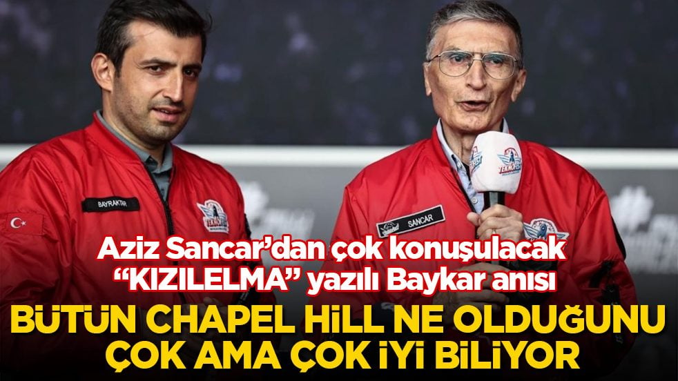 Aziz Sancar’dan çok konuşulacak "KIZILELMA" yazılı Baykar anısı: Bütün Chapel Hill ne olduğunu çok ama çok iyi biliyor