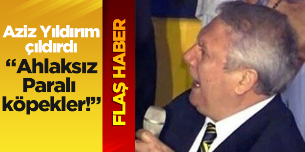 Aziz Yıldırım çıldırdı!