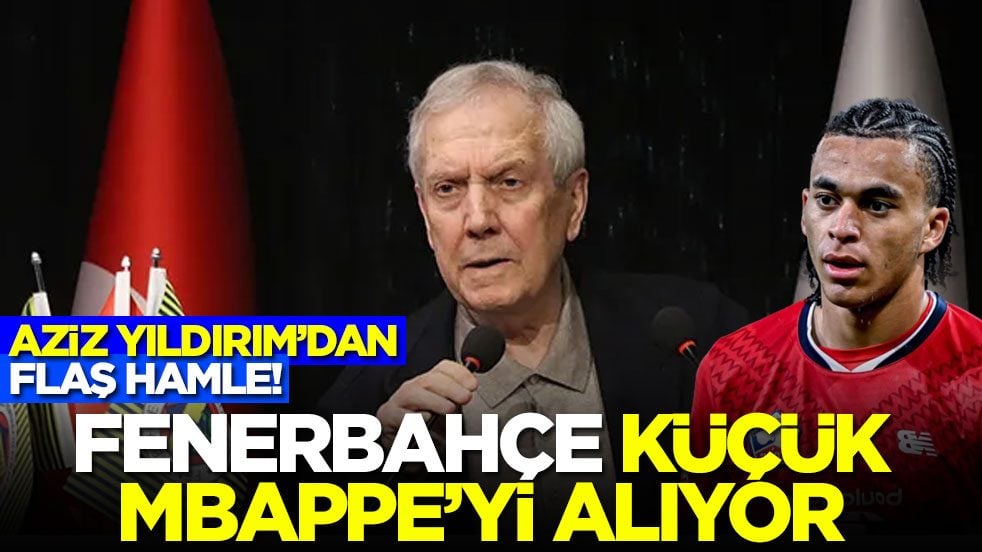 Aziz Yıldırım'dan flaş hamle! Fenerbahçe küçük Mbappe'yi alıyor
