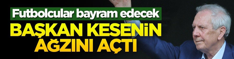 Aziz Yıldırım kesenin ağzını açtı! Futbolcular bayram edecek