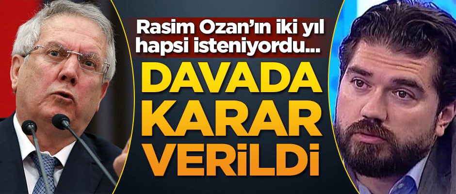 Aziz Yıldırım-Rasim Ozan davasında karar verildi!