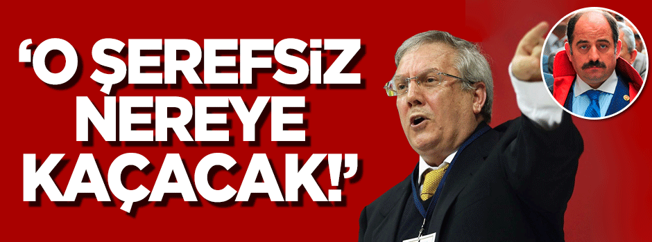 Aziz Yıldırım Zekeriya Öz'e 'O şerefsiz nereye kaçacak demişti'