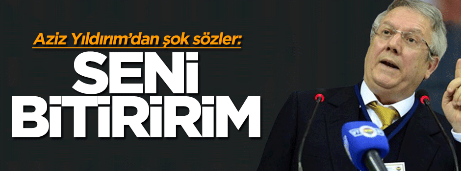 Aziz Yıldırım'dan Emenike'ye şok sözler