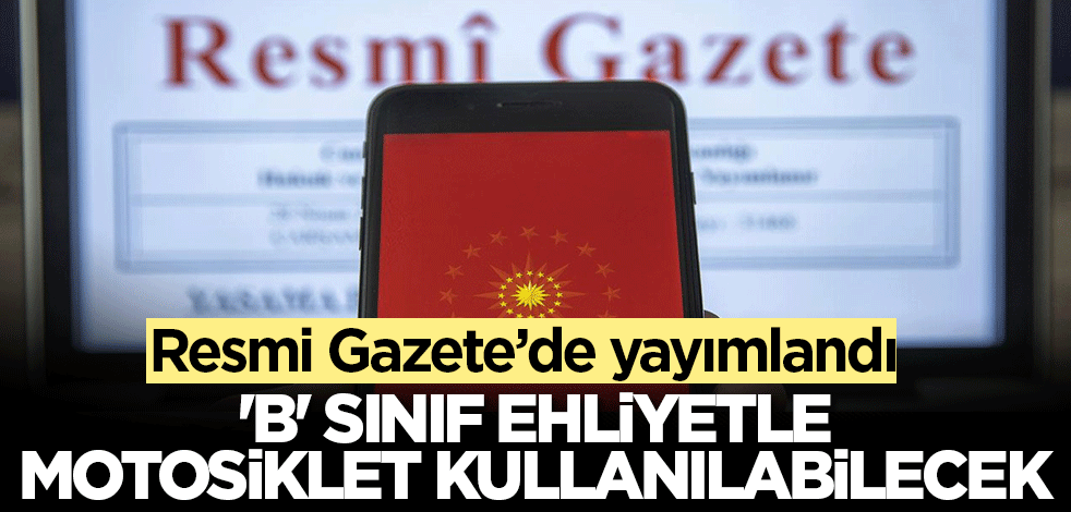 'B' sınıf ehliyetle motosiklet kullanılabilecek