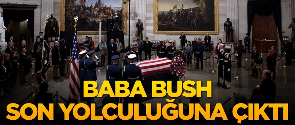 Baba Bush son yolculuğuna çıktı!