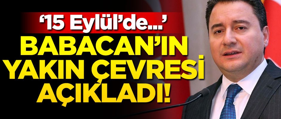 Babacan çevresi açıkladı: 15 Eylül’de basın açıklamamız yoktur