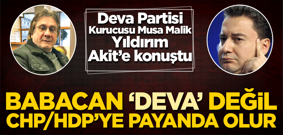 Babacan ‘deva’ değil CHP/HDP’ye payanda olur