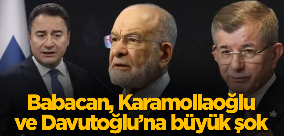 Babacan, Karamollaoğlu ve Davutoğlu'na büyük şok