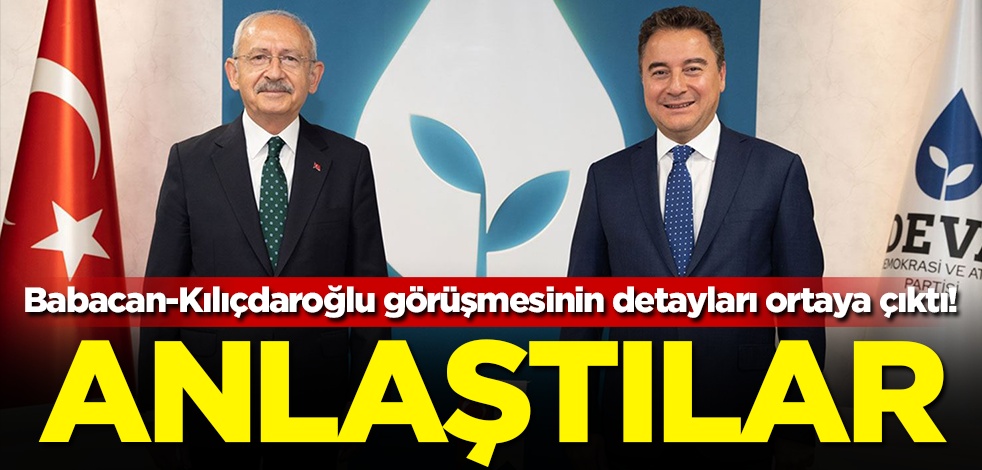 Babacan-Kılıçdaroğlu görüşmesinin detayları ortaya çıktı! Anlaştılar