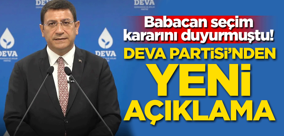 Babacan seçim kararını duyurmuştu! DEVA Partisi'nden yeni açıklama