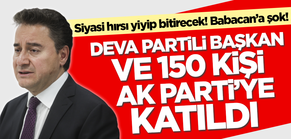 Babacan'a şok! DEVA Partili başkan 150 kişiyle istifa edip AK Parti'ye katıldı