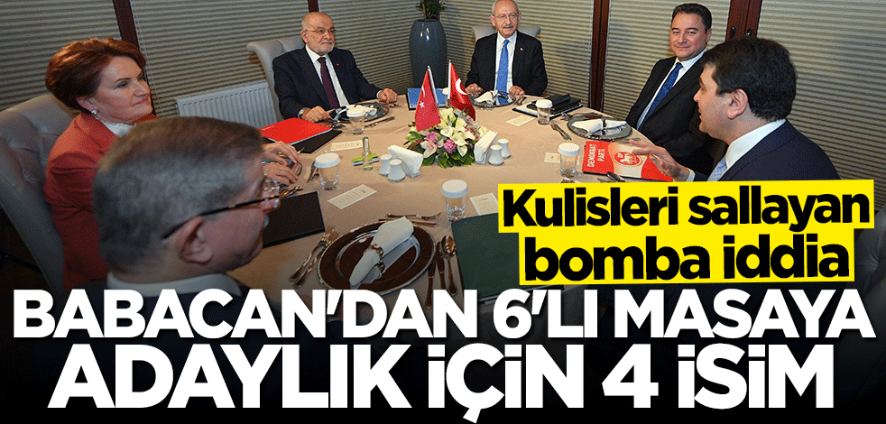 Babacan'dan 6'lı masaya adaylık için 4 isim